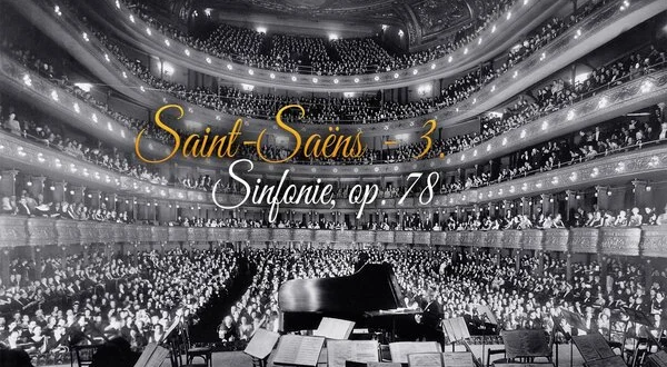 Saint-Saëns - 3. Sinfonie, op. 78