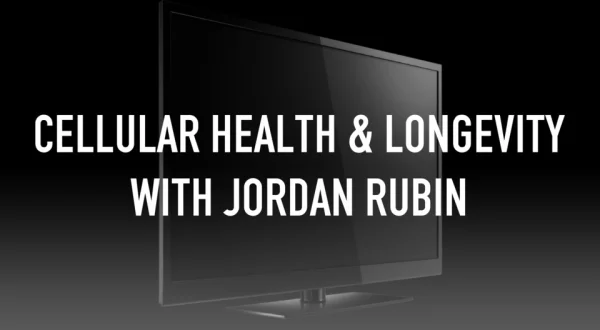 Cellular Health & Longevity With Jordan Rubin