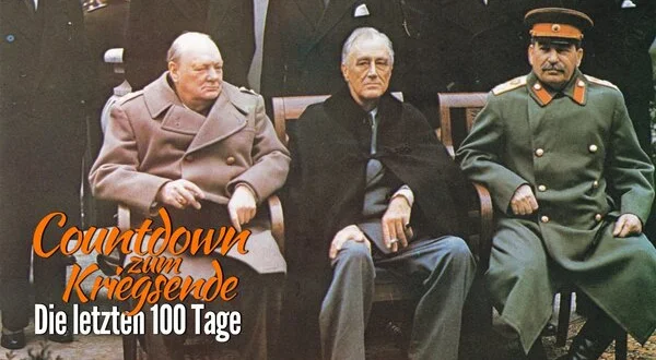 Countdown zum Kriegsende - Die letzten 100 Tage