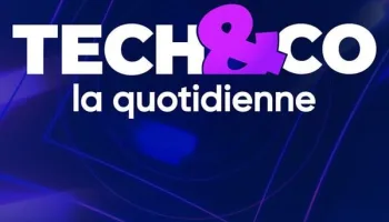 Tech & Co, la quotidienne