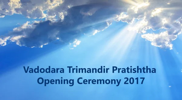 वडोदरा त्रिमंदिर प्रतिष्ठा ओपनिंग सेरेमनी 2017