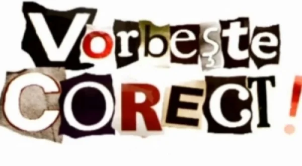 VORBEŞTE CORECT!