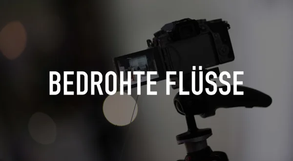 Bedrohte Flüsse