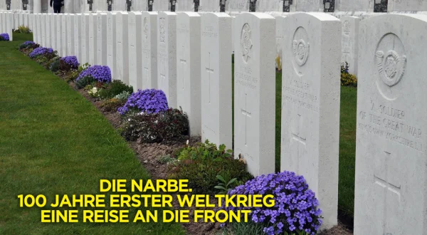 Die Narbe. 100 Jahre Erster Weltkrieg - Eine Reise an die Front