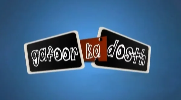 Gafoor Ka Dosth