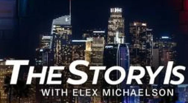 The Story Is: With Elex Michaelson