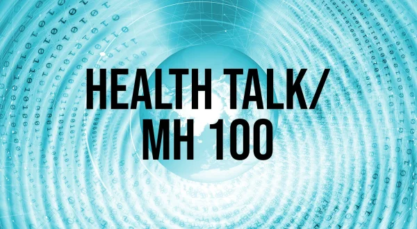 Health Talk/ MH 100