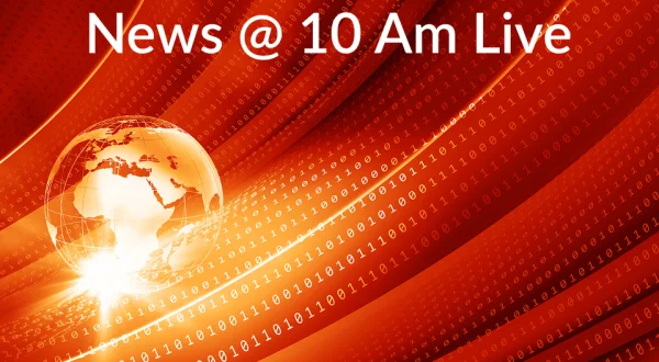 News @ 10 Am Live