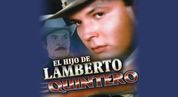 El hijo de Lamberto Quintero