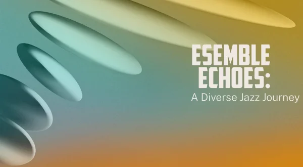 Ensemble Echoes A Diverse Jazz Journey
