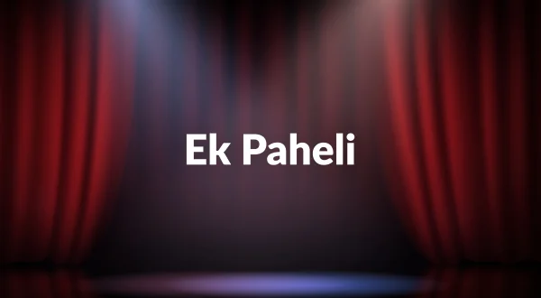 Ek Paheli