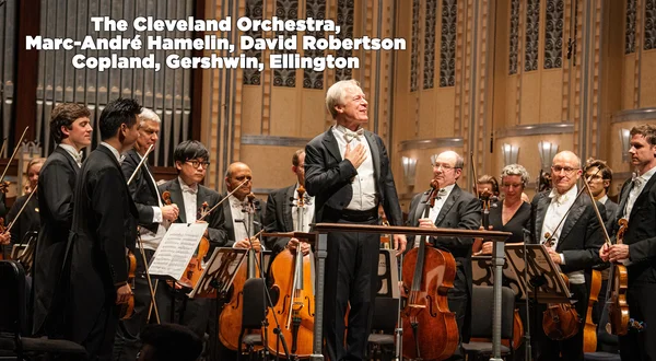 The Cleveland Orchestra, Marc-André Hamelin, David Robertson : Copland, Gershwin, Ellington