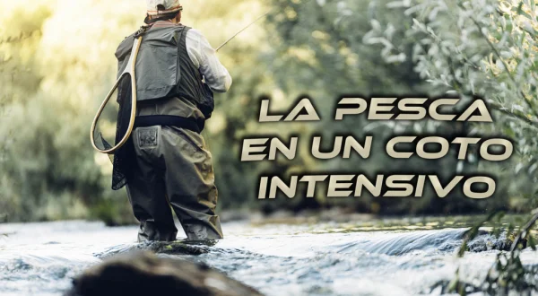Anglés-El Pasteral. La pesca en un coto intensivo nacional