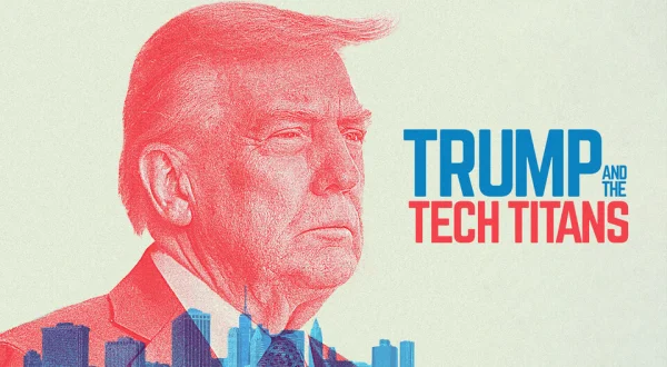 Trump and the Tech Titans