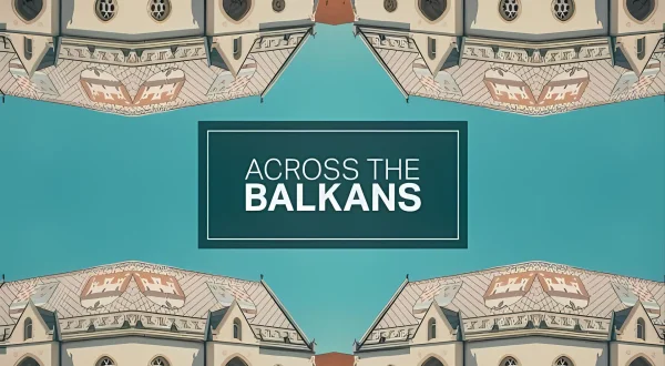 Across the Balkans
