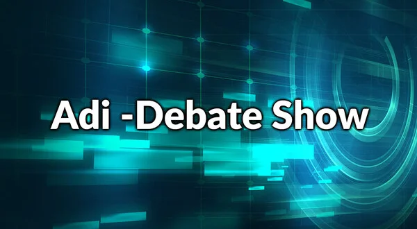 Adi -Debate Show