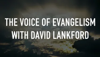 The Voice of Evangelism with David Lankford