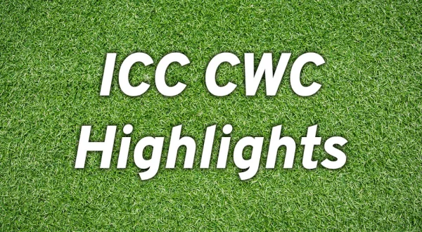 ICC CWC Highlights