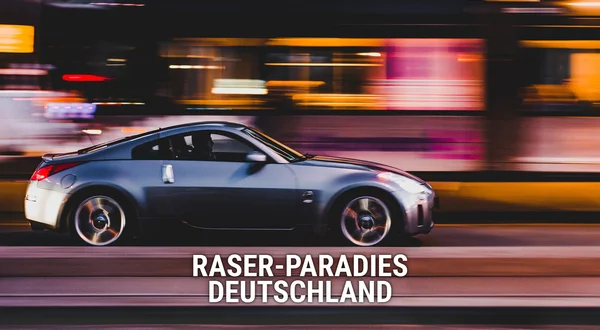 Raser-Paradies Deutschland