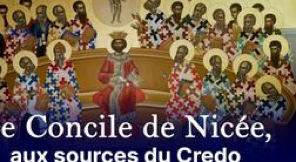 Le Concile de Nicée, aux sources du Credo