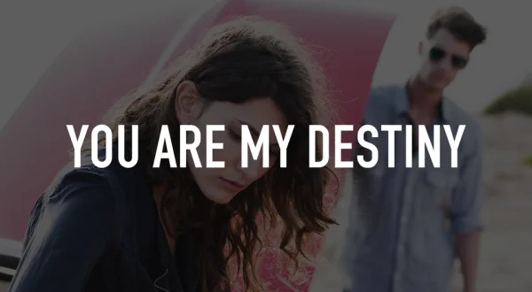 You Are My Destiny