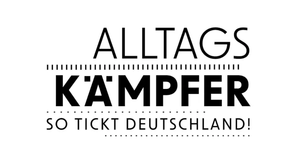 Alltagskämpfer - So tickt Deutschland!