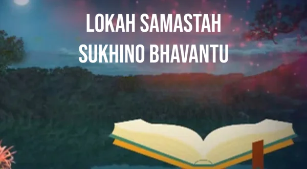 Lokah Samastah Sukhino Bhavantu