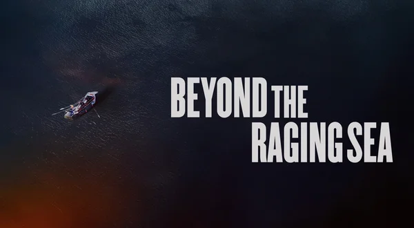 Beyond the Raging Sea