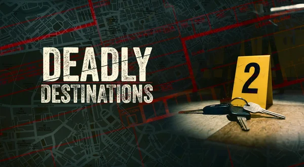 Deadly Destinations