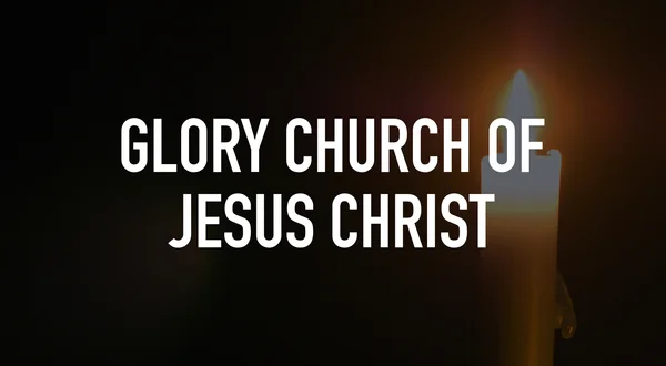 Glory Church of Jesus Christ