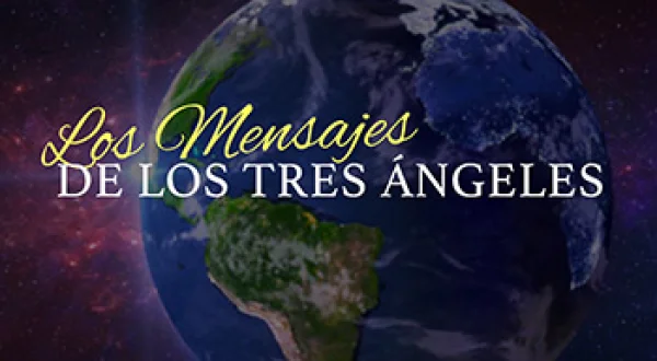 Los Mensajes De Los Tres ÁNgeles