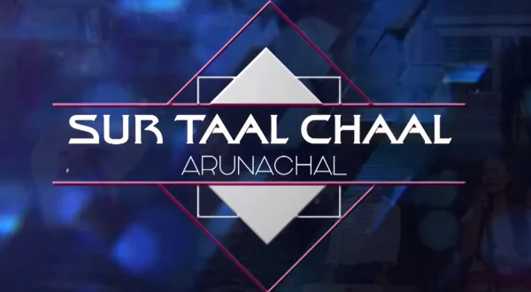 Sur Taal Chaal Arunachal