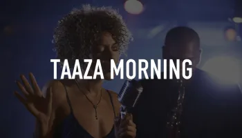 Taaza Morning