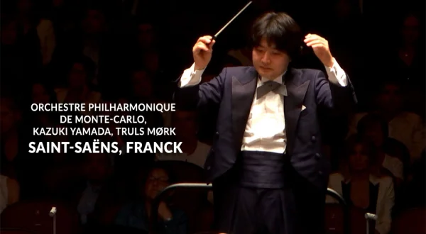 Orchestre Philharmonique De Monte-Carlo, Kazuki Yamada, Truls Mørk: Saint-Saëns, Franck