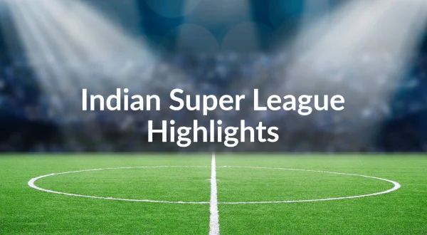 Indian Super League Highlights