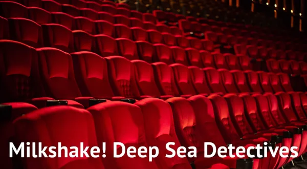 Milkshake! Deep Sea Detectives