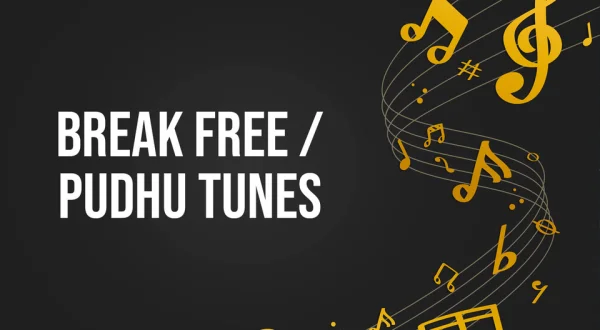 Break Free /pudhu Tunes