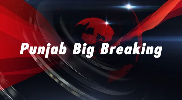 Punjab Big Breaking