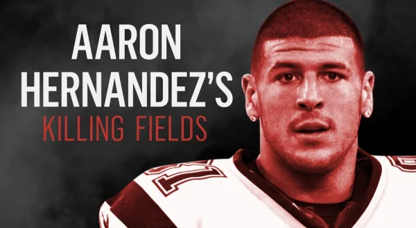 Aaron Hernandez's Killing Fields