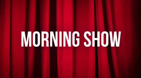MORNING SHOW