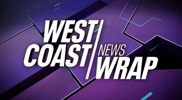West Coast News Wrap