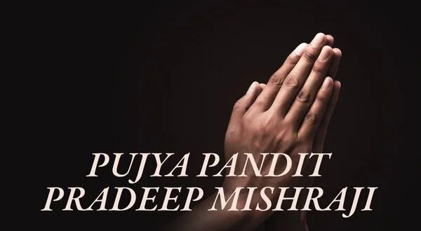 Pujya Pandit Pradeep Mishraji