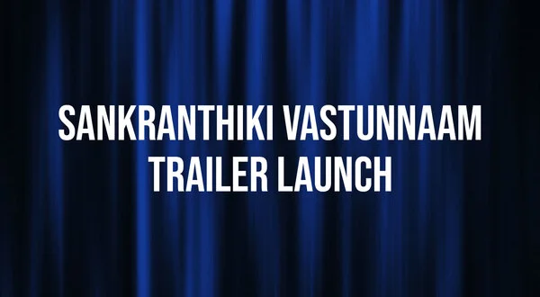 Sankranthiki Vastunnaam Trailer Launch