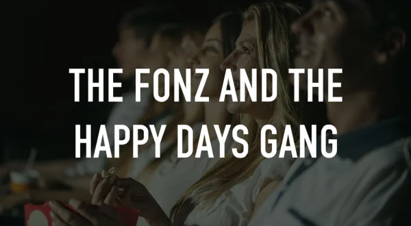 The Fonz and the Happy Days Gang