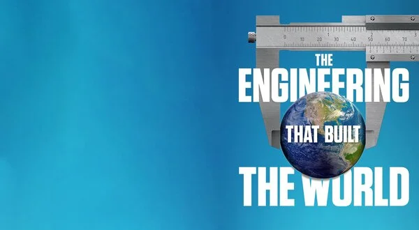 The Engineering That Built the World