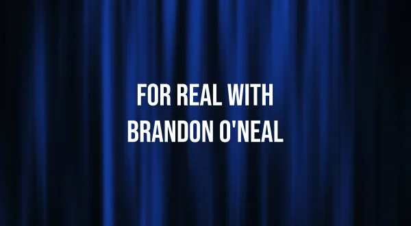 For Real With Brandon O'Neal