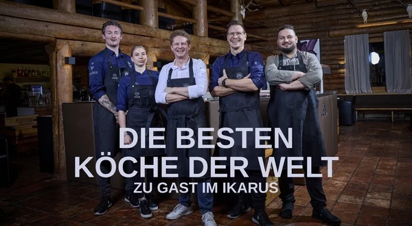 Die besten Köche der Welt - Zu Gast im Ikarus
