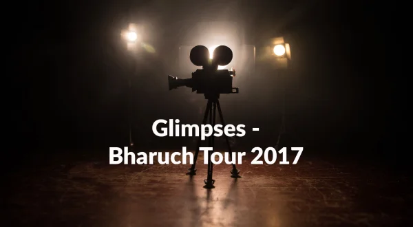 Glimpses - Bharuch Tour 2017