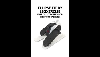 Ellipse Fit by LegXercise-FREE Deluxe Offer for First 300 Callers!