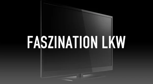 Faszination LKW